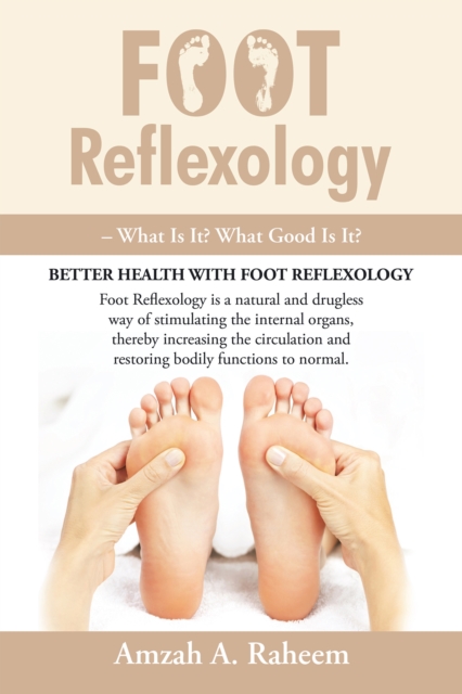 Foot Reflexology - What Is It? What Good Is It?, EPUB eBook