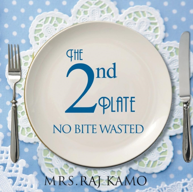 The 2nd Plate No Bite Wasted, Paperback / softback Book