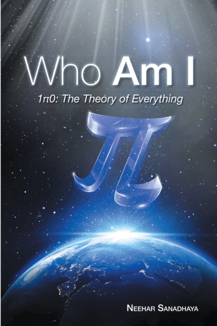 Who Am I : 1P0: the Theory of Everything, EPUB eBook
