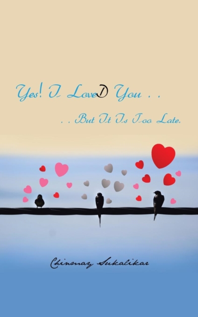 Yes! I Loved You . . : . . But It Is Too Late., Paperback / softback Book