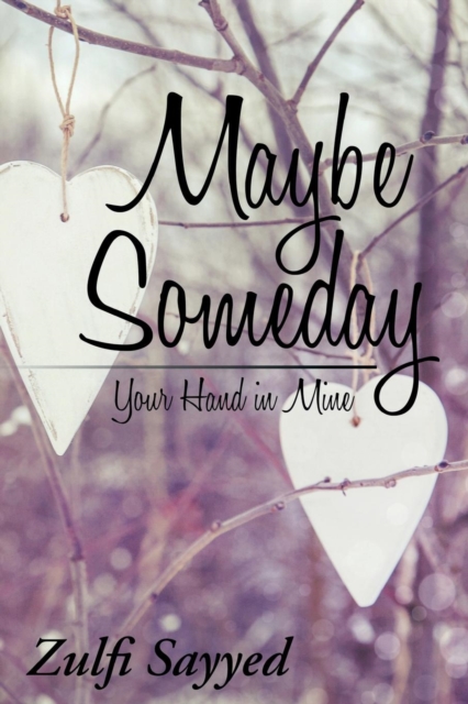 Maybe Someday : Your Hand in Mine, Paperback / softback Book