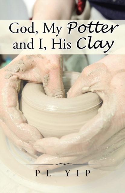 God, My Potter and I, His Clay, EPUB eBook