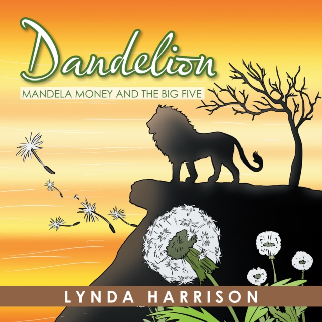 Dandelion : Mandela Money and the Big Five, EPUB eBook