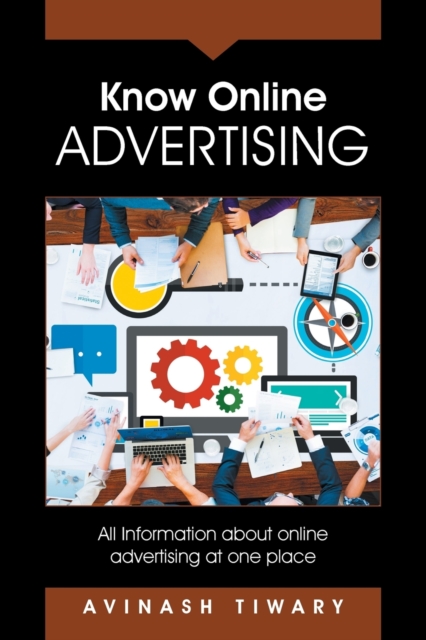 Know Online Advertising : All Information about Online Advertising at One Place, Paperback / softback Book