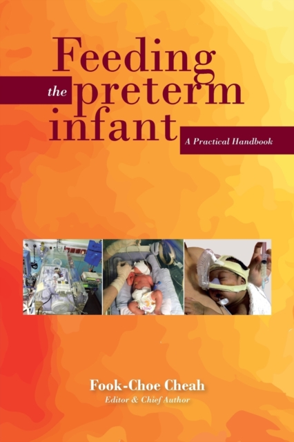 Feeding the Preterm Infant : A Practical Handbook, Paperback / softback Book