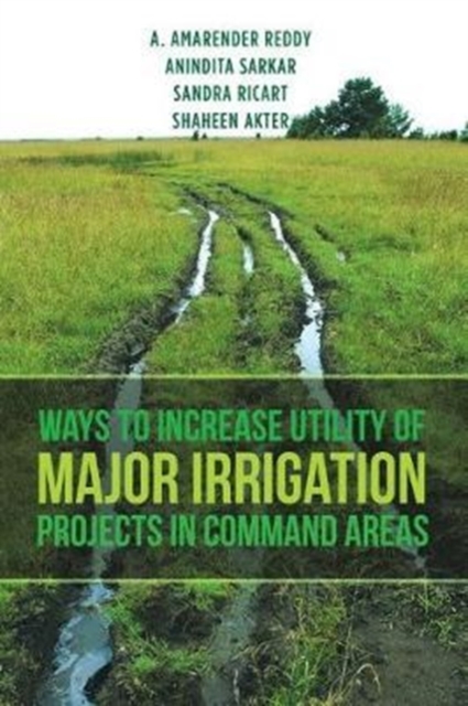 Ways to Increase Utility of Major Irrigation Projects in Command Areas, Paperback / softback Book