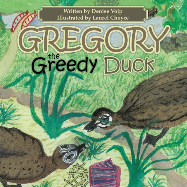 Gregory the Greedy Duck, EPUB eBook