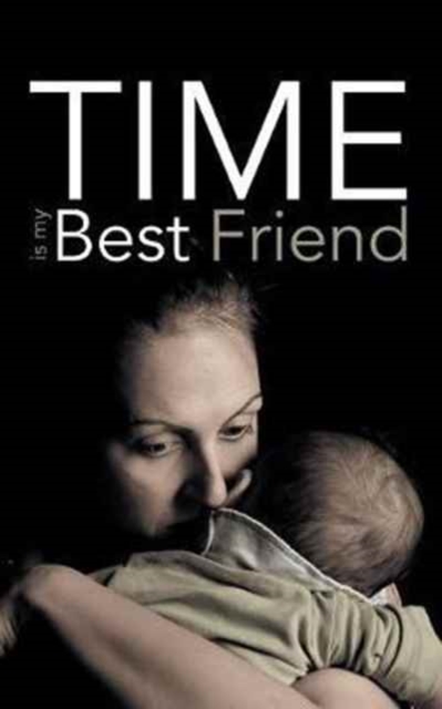 Time Is My Best Friend, Paperback / softback Book