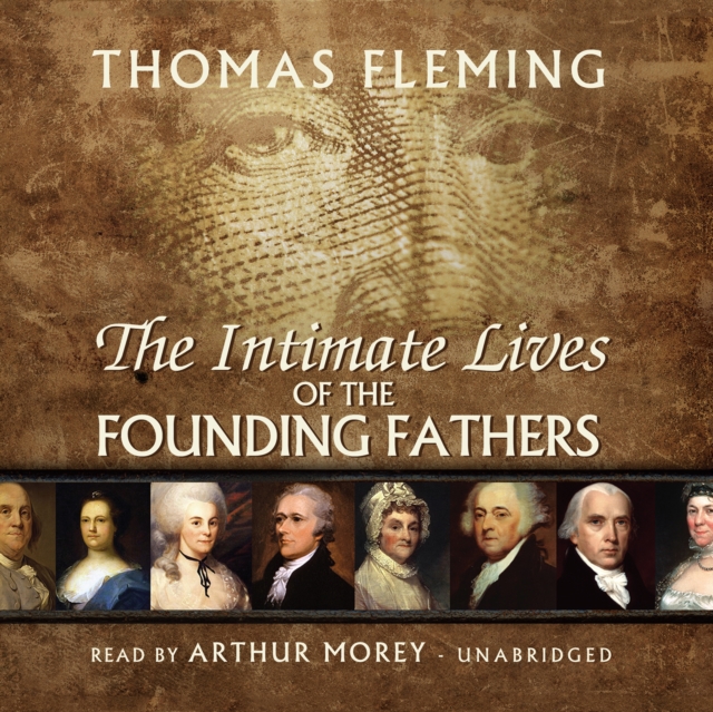 The Intimate Lives of the Founding Fathers, eAudiobook MP3 eaudioBook