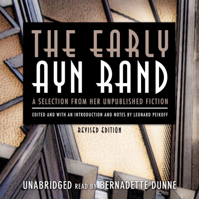 The Early Ayn Rand, Revised Edition, eAudiobook MP3 eaudioBook