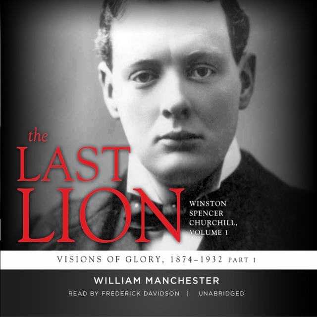The Last Lion: Winston Spencer Churchill, Vol. 1, eAudiobook MP3 eaudioBook