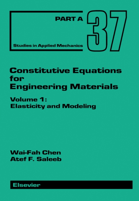 Constitutive Equations for Engineering Materials : Elasticity and Modeling, PDF eBook