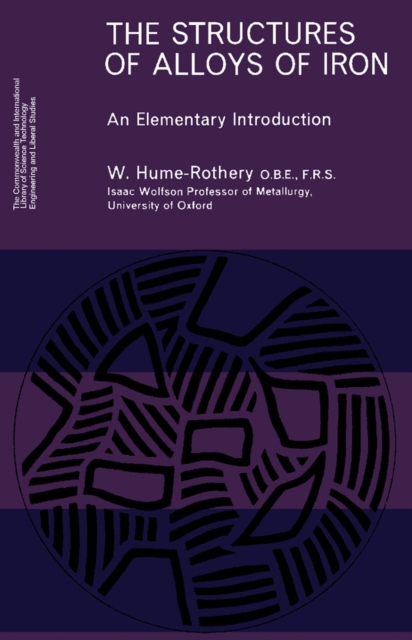 The Structures of Alloys of Iron : An Elementary Introduction, PDF eBook