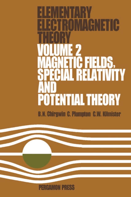 Magnetic Fields, Special Relativity and Potential Theory : Elementary Electromagnetic Theory, PDF eBook