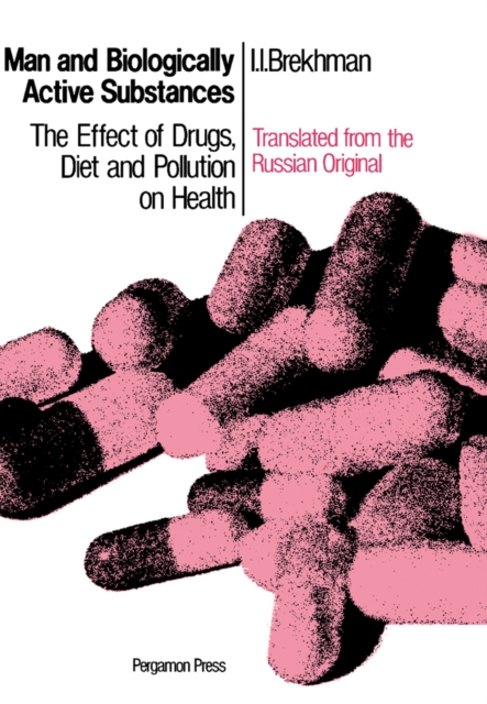 Man and Biologically Active Substances : The Effect of Drugs, Diet and Pollution on Health, PDF eBook