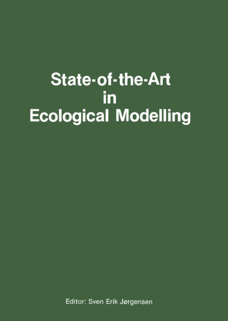 State-of-the-Art in Ecological Modelling : Proceedings of the Conference on Ecological Modelling, Copenhagen, Denmark 28 August - 2 September 1978, PDF eBook