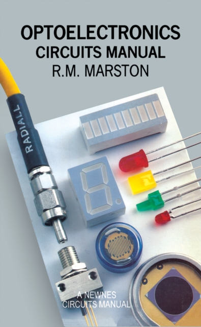 Optoelectronics Circuits Manual : Newnes Circuits Manual Series, PDF eBook