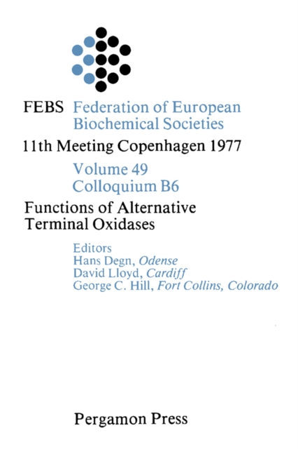 Functions of Alternative Terminal Oxidases : Febs Federation of European Biochemical Societies 11Th Meeting Copenhagen 1977, PDF eBook