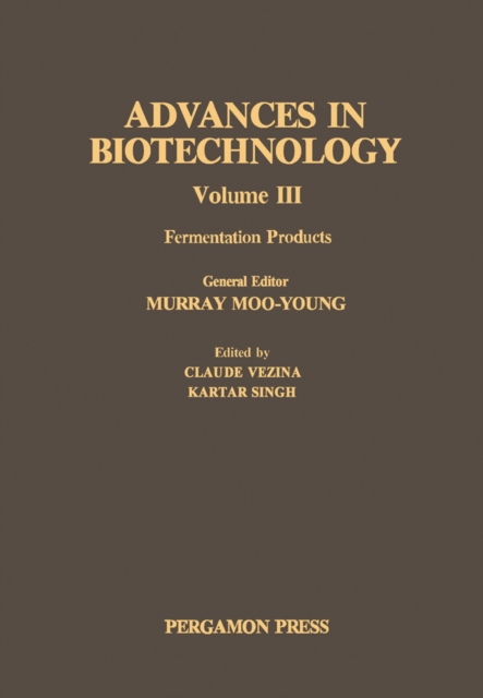 Fermentation Products : Proceedings of the Sixth International Fermentation Symposium Held in London, Canada, July 20-25, 1980, PDF eBook