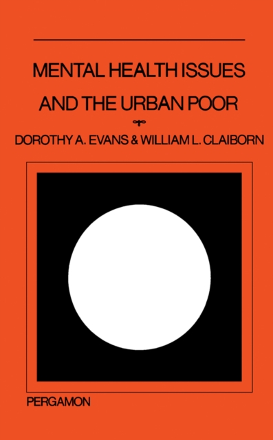 Mental Health Issues and the Urban Poor : Pergamon General Psychology Series, PDF eBook