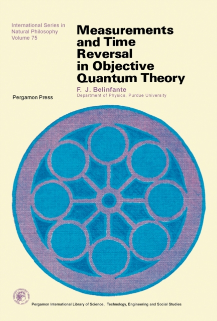Measurements and Time Reversal in Objective Quantum Theory : International Series in Natural Philosophy, PDF eBook