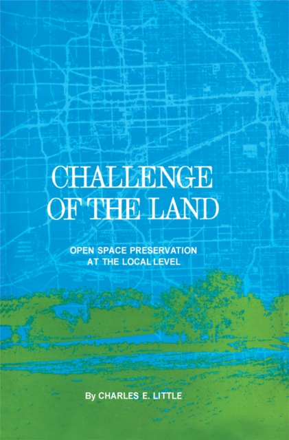 Challenge of the Land : Open Space Preservation at the Local Level, PDF eBook
