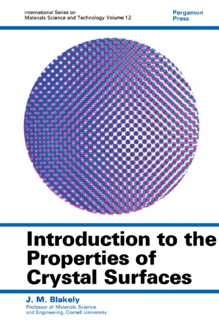 Introduction to the Properties of Crystal Surfaces : International Series on Materials Science and Technology, PDF eBook