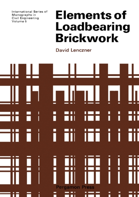 Elements of Loadbearing Brickwork : International Series of Monographs in Civil Engineering, PDF eBook