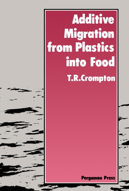 Additive Migration from Plastics Into Food, PDF eBook