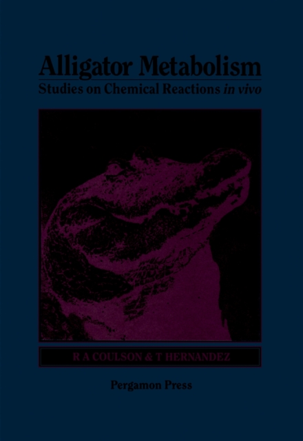Alligator Metabolism Studies on Chemical Reactions in Vivo, PDF eBook