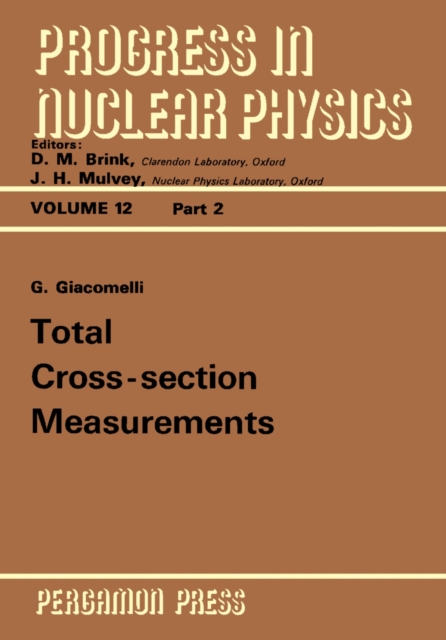 Total Cross-Section Measurements : Progress in Nuclear Physics, PDF eBook