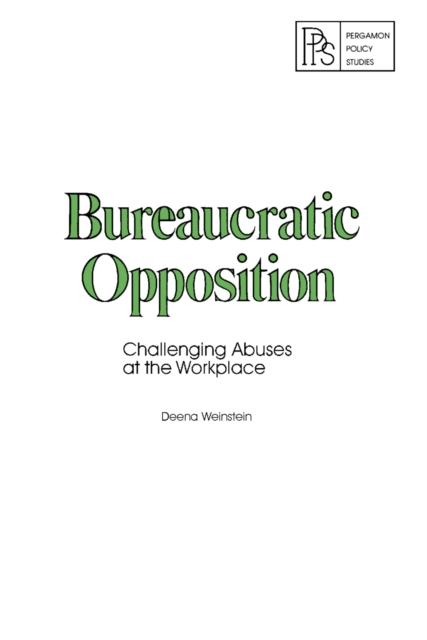 Bureaucratic Opposition : Challenging Abuses at the Workplace, PDF eBook