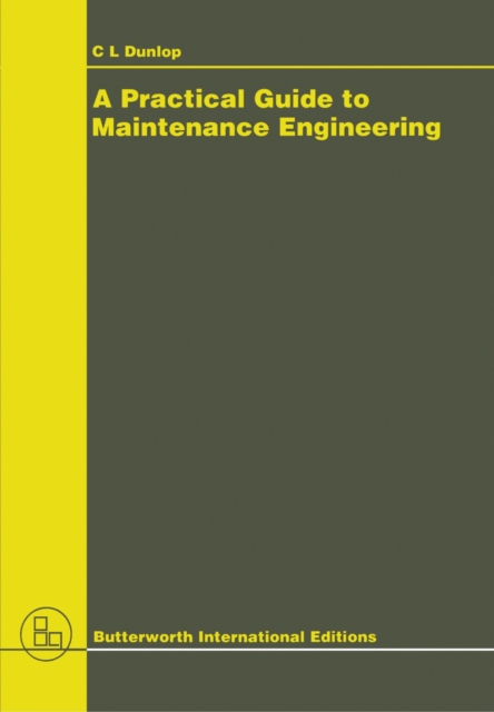 A Practical Guide to Maintenance Engineering, PDF eBook