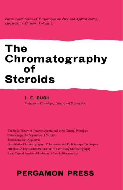 The Chromatography of Steroids : International Series of Monographs on Pure and Applied Biology: Biochemistry, PDF eBook
