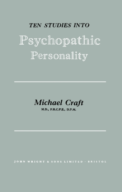 Ten Studies Into Psychopathic Personality : A Report to the Home Office and the Mental Health Research Fund, PDF eBook
