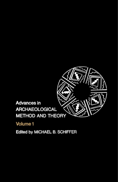 Advances in Archaeological Method and Theory : Volume 1, PDF eBook