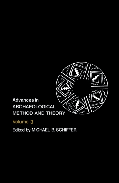 Advances in Archaeological Method and Theory : Volume 3, PDF eBook