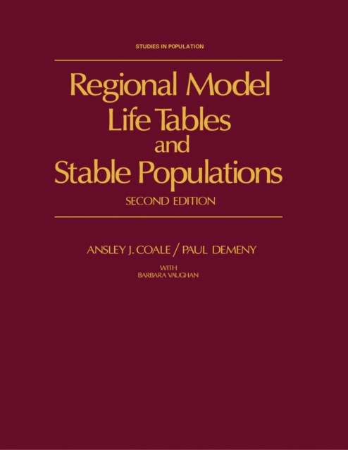 Regional Model Life Tables and Stable Populations : Studies in Population, PDF eBook