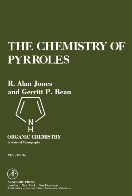 The Chemistry of Pyrroles : Organic Chemistry: A Series of Monographs, Vol. 34, PDF eBook