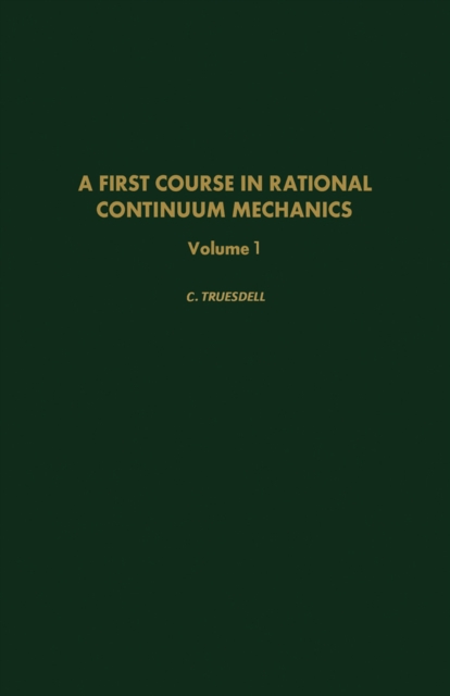 A First Course in Rational Continuum Mechanics : General Concepts, PDF eBook