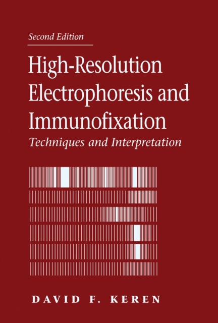 High-Resolution Electrophoresis and Immunofixation : Techniques and Interpretation, PDF eBook