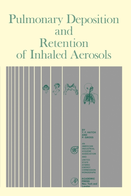 Pulmonary Deposition and Retention of Inhaled Aerosols, PDF eBook