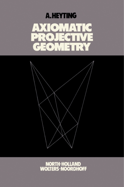 Axiomatic Projective Geometry, PDF eBook
