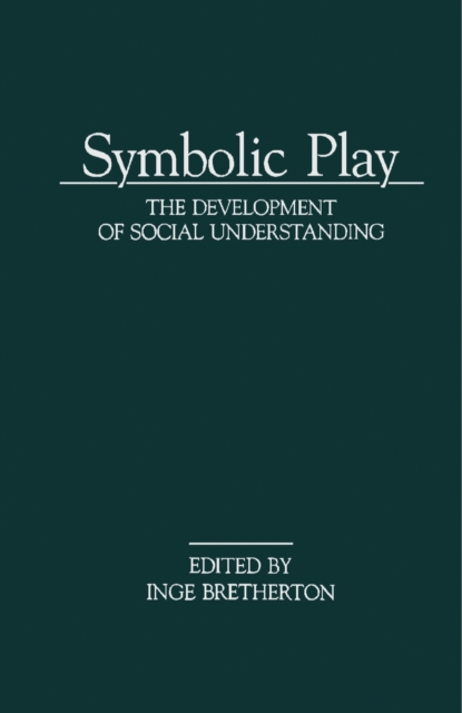 Symbolic Play : The Development of Social Understanding, PDF eBook