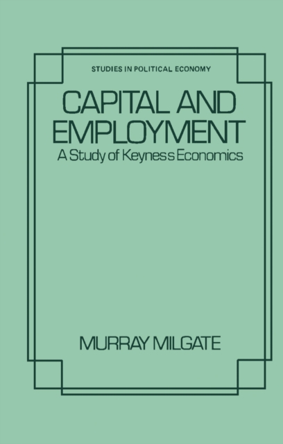 Capital and Employment : A Study of Keynes's Economics, PDF eBook