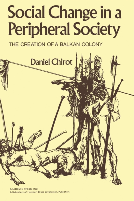 Social Change in a Peripheral Society : The Creation of a Balkan Colony, PDF eBook