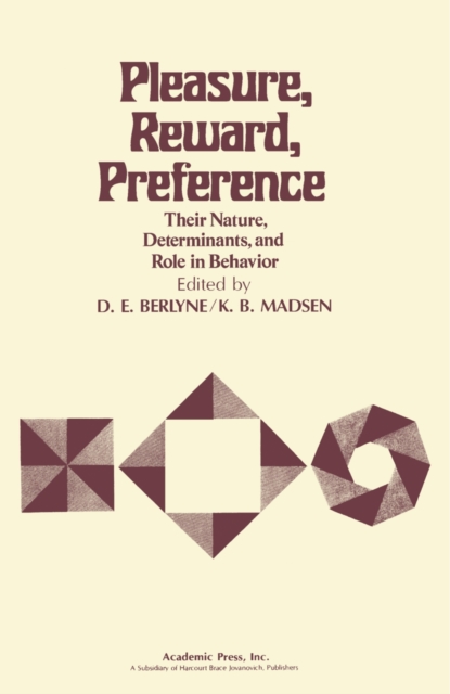 Pleasure, Reward, Preference : Their Nature, Determinants, and Role in Behavior, PDF eBook