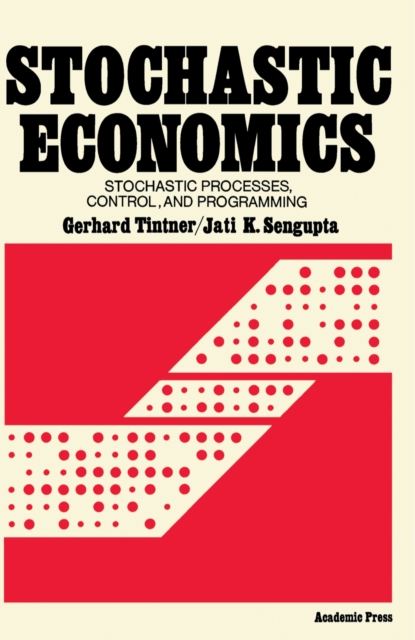 Stochastic Economics : Stochastic Processes, Control, and Programming, PDF eBook