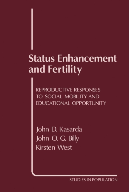 Status Enhancement and Fertility : Reproductive Responses to Social Mobility and Educational Opportunity, PDF eBook