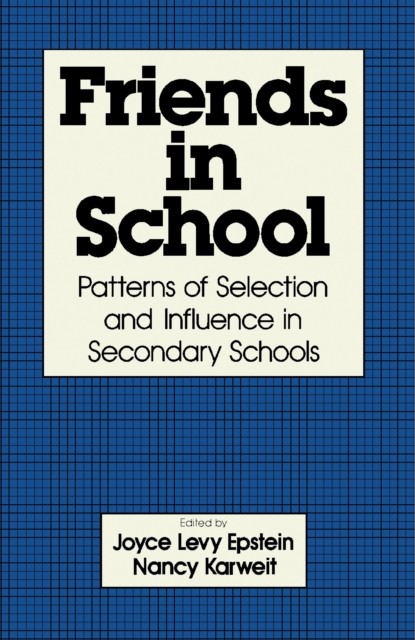 Friends in School : Patterns of Selection and Influence in Secondary Schools, PDF eBook